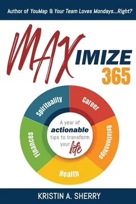 Maximize 365: Ein Jahr mit umsetzbaren Tipps, die Ihr Leben verändern - Maximize 365: A Year of Actionable Tips to Transform Your Life