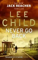 Niemals zurückgehen - (Jack Reacher 18) - Never Go Back - (Jack Reacher 18)