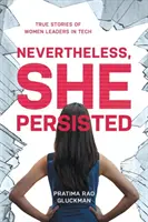 Trotzdem hat sie durchgehalten: Wahre Geschichten von weiblichen Führungskräften in der Technik - Nevertheless, She Persisted: True Stories of Women Leaders in Tech