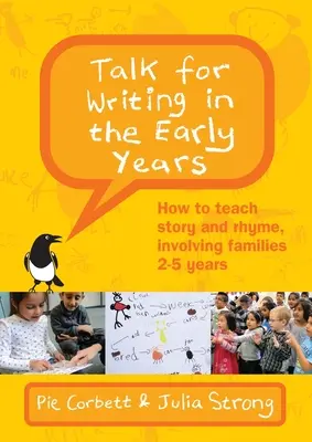 Talk for Writing in the Early Years: Wie man Geschichten und Reime lehrt, unter Einbeziehung der Familien 2-5 (überarbeitete Ausgabe) - Talk for Writing in the Early Years: How to Teach Story and Rhyme, Involving Families 2-5 (Revised Edition)