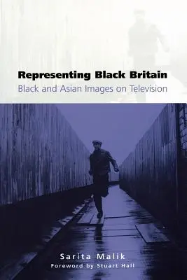Das schwarze Großbritannien repräsentieren: Schwarze und asiatische Bilder im Fernsehen - Representing Black Britain: Black and Asian Images on Television