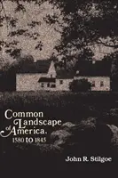 Die gemeinsame Landschaft Amerikas, 1580-1845 - Common Landscape of America, 1580-1845