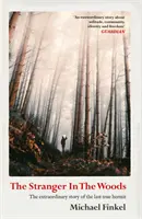 Stranger in the Woods - Eine Meditation über Einsamkeit, Wildnis und Überleben“ Wall Street Journal - Stranger in the Woods - 'A meditation on solitude, wildness and survival' Wall Street Journal