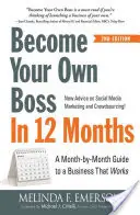 Werden Sie Ihr eigener Chef in 12 Monaten: Monat für Monat ein Leitfaden für ein funktionierendes Unternehmen - Become Your Own Boss in 12 Months: A Month-By-Month Guide to a Business That Works