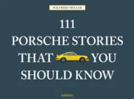 111 Porsche-Geschichten, die Sie kennen sollten Überarbeitet und aktualisiert - 111 Porsche Stories You Should Know Revised & Updated