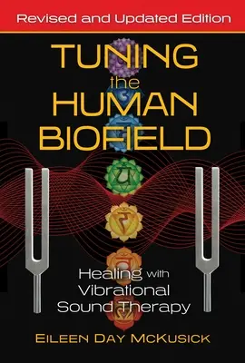 Abstimmung des menschlichen Biofeldes: Heilen mit Schwingungstherapie - Tuning the Human Biofield: Healing with Vibrational Sound Therapy