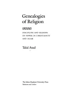 Genealogien der Religion: Disziplinierung und Machtgründe im Christentum und im Islam - Genealogies of Religion: Discipline and Reasons of Power in Christianity and Islam