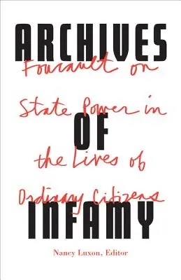 Archive der Infamie: Foucault über die Staatsmacht im Leben der einfachen Bürger - Archives of Infamy: Foucault on State Power in the Lives of Ordinary Citizens