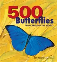500 Schmetterlinge: Schmetterlinge aus aller Welt - 500 Butterflies: Butterflies from Around the World