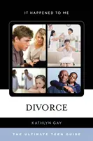 Scheidung: Der ultimative Teenager-Ratgeber - Divorce: The Ultimate Teen Guide