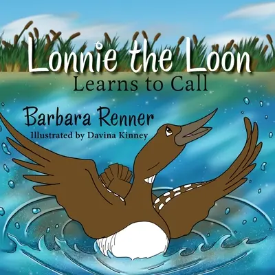 Lonnie der Seetaucher lernt zu rufen - Lonnie the Loon Learns to Call