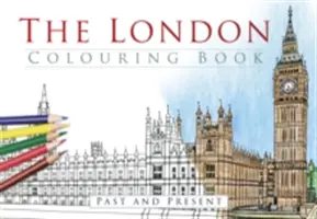 Das London-Malbuch: Vergangenheit und Gegenwart - The London Colouring Book: Past and Present