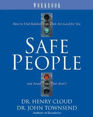 Safe People Workbook: Wie Sie Beziehungen finden, die gut für Sie sind, und Beziehungen vermeiden, die es nicht sind - Safe People Workbook: How to Find Relationships That Are Good for You and Avoid Those That Aren't