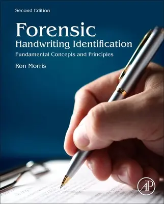 Forensische Handschriftenidentifizierung: Grundlegende Konzepte und Prinzipien - Forensic Handwriting Identification: Fundamental Concepts and Principles