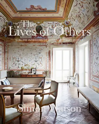 Das Leben der Anderen: Erhabene Innenräume von außergewöhnlichen Menschen - The Lives of Others: Sublime Interiors of Extraordinary People