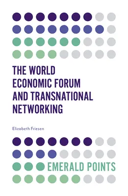 Das Weltwirtschaftsforum und die transnationale Netzwerkarbeit - The World Economic Forum and Transnational Networking