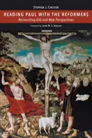 Paulus mit den Reformatoren lesen: Alte und neue Sichtweisen miteinander vereinbaren - Reading Paul with the Reformers: Reconciling Old and New Perspectives