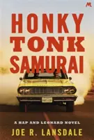 Honky Tonk Samurai - Hap und Leonard Buch 9 - Honky Tonk Samurai - Hap and Leonard Book 9