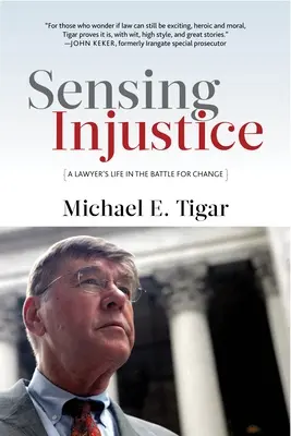 Das Gespür für Ungerechtigkeit: Das Leben eines Anwalts im Kampf für Veränderung - Sensing Injustice: A Lawyer's Life in the Battle for Change