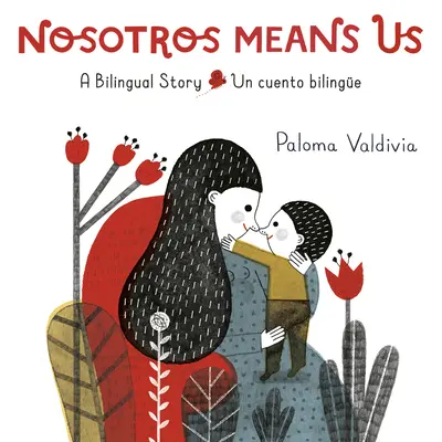 Nosotros bedeutet uns: Un Cuento Bilinge - Nosotros Means Us: Un Cuento Bilinge