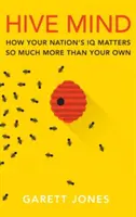 Hive Mind: Wie der IQ Ihrer Nation so viel mehr ausmacht als Ihr eigener - Hive Mind: How Your Nation's IQ Matters So Much More Than Your Own