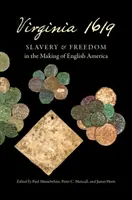 Virginia 1619: Sklaverei und Freiheit in der Entstehung des englischen Amerikas - Virginia 1619: Slavery and Freedom in the Making of English America