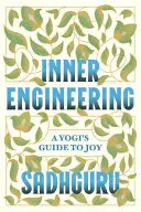 Innere Technik: A Yogi's Guide to Joy - Inner Engineering: A Yogi's Guide to Joy