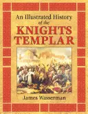 Eine illustrierte Geschichte der Tempelritter - An Illustrated History of the Knights Templar