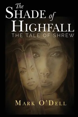 Der Schatten von Highfall: Das Märchen von Shrew - The Shade of Highfall: The tale of Shrew