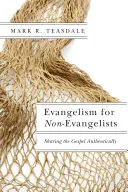 Evangelisation für Nicht-Evangelisten: Das Evangelium authentisch weitergeben - Evangelism for Non-Evangelists: Sharing the Gospel Authentically