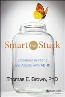 Klug aber festgefahren: Emotionen bei Teenagern und Erwachsenen mit ADHS - Smart But Stuck: Emotions in Teens and Adults with ADHD