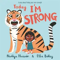 Today I'm Strong - Eine Geschichte über die Suche nach der inneren Stärke - Today I'm Strong - A story about finding your inner strength