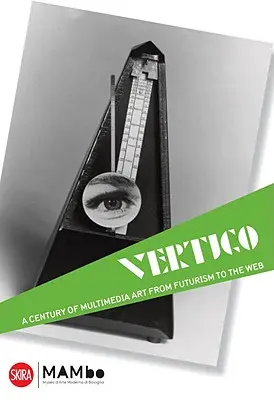 Vertigo: Ein Jahrhundert Off-Media-Kunst, vom Futurismus bis zum Web - Vertigo: A Century of Off-Media Art, from Futurism to the Web