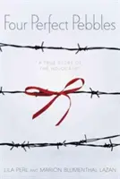 Vier perfekte Kieselsteine: Eine wahre Geschichte über den Holocaust - Four Perfect Pebbles: A True Story of the Holocaust