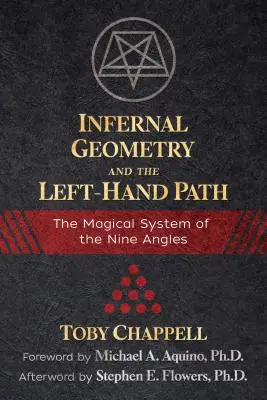 Höllische Geometrie und der Pfad der linken Hand: Das magische System der Neun Winkel - Infernal Geometry and the Left-Hand Path: The Magical System of the Nine Angles