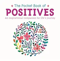 Taschenbuch des Positiven - Ein inspirierender Begleiter für die Reise des Lebens - Pocket Book of Positives - An Inspirational Companion for Life's Journey
