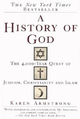 Eine Geschichte von Gott: Die 4.000-jährige Suche von Judentum, Christentum und Islam - A History of God: The 4,000-Year Quest of Judaism, Christianity and Islam