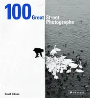 100 großartige Straßenfotografien - 100 Great Street Photographs