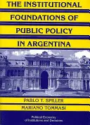 Die institutionellen Grundlagen der öffentlichen Politik in Argentinien: Ein Ansatz zu den Transaktionskosten - The Institutional Foundations of Public Policy in Argentina: A Transactions Cost Approach