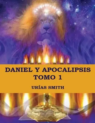 Daniel y Apocalipsis Tomo 1: Kommentar zum Buch von hinten nach vorne - Daniel y Apocalipsis Tomo 1: Comentario verso a verso