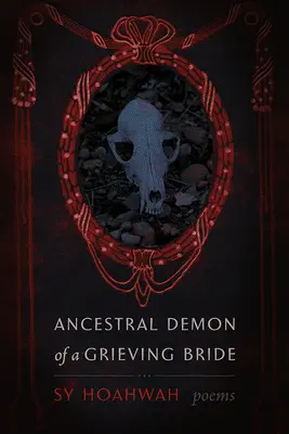 Ahnendämon einer trauernden Braut: Gedichte - Ancestral Demon of a Grieving Bride: Poems