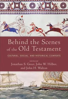 Hinter den Kulissen des Alten Testaments: Kulturelle, soziale und historische Kontexte - Behind the Scenes of the Old Testament: Cultural, Social, and Historical Contexts