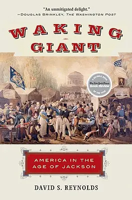 Der erwachende Riese: Amerika im Zeitalter von Jackson - Waking Giant: America in the Age of Jackson