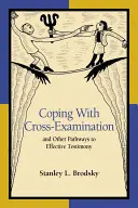 Der Umgang mit dem Kreuzverhör und andere Wege zu einer effektiven Zeugenaussage - Coping with Cross-Examination and Other Pathways to Effective Testimony