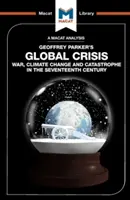 Eine Analyse von Geoffrey Parker's Global Crisis: Krieg, Klimawandel und Katastrophen im siebzehnten Jahrhundert - An Analysis of Geoffrey Parker's Global Crisis: War, Climate Change and Catastrophe in the Seventeenth Century