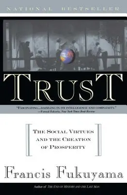 Vertrauen: Die sozialen Tugenden und die Schaffung von Wohlstand - Trust: The Social Virtues and the Creation of Prosperity