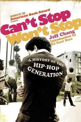 Can't Stop Won't Stop: Eine Geschichte der Hip-Hop-Generation - Can't Stop Won't Stop: A History of the Hip-Hop Generation
