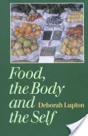 Ernährung, der Körper und das Selbst - Food, the Body and the Self