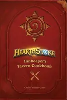 Hearthstone: Innkeeper's Tavern Kochbuch - Hearthstone: Innkeeper's Tavern Cookbook