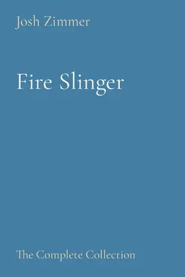Fire Slinger: Die komplette Sammlung - Fire Slinger: The Complete Collection